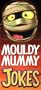 Mouldy Mummy Jokes (Fat Head Joke Books S.)