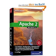 Apache 2: Das umfassende Handbuch aktuell zur Version 2.2 inkl. Referenz (Galileo Computing)