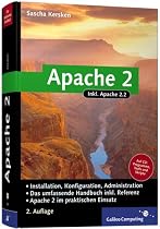 Apache 2: Das umfassende Handbuch aktuell zur Version 2.2 inkl. Referenz (Galileo Computing)