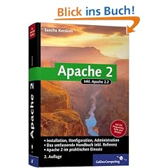 Apache 2: Das umfassende Handbuch aktuell zur Version 2.2 inkl. Referenz (Galileo Computing)