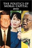 Books : The Politics of Moral Capital (Contemporary Political Theory)