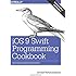 iOS 9 Swift Programming Cookbook: Solutions and Examples for iOS Apps