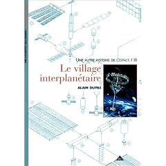 Une autre histoire de l'espace, tome 3 : Le village interplan�taire