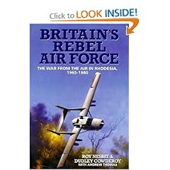 Britain's Rebel Air Force: The War from the Air in Rhodesia 1965-1980