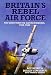 Book Britain's Rebel Air Force: The War from the Air in Rhodesia 1965-1980