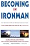 Becoming an Ironman: First Encounters with the Ultimate Endurance Event