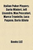 Italian Poker Players: Dario Minieri, Jeff Lisandro, Max Pescatori, Marco Traniello, Luca Pagano, Dario Alioto