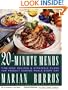 Twenty-Minute Menus: Time-Wise Recipes & Strategic Plans for Freshly Cooked Meals Every Day