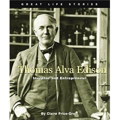 Thomas Alva Edison: Inventor and Entrepreneur (Great Life Stories)
