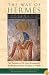 The Way of Hermes: New Translations of The Corpus Hermeticum and The Definitions of Hermes Trismegistus to Asclepius