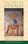 The Way of Hermes: New Translations of The Corpus Hermeticum and The Definitions of Hermes Trismegistus to Asclepius