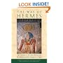 The Way of Hermes: New Translations of The Corpus Hermeticum and The Definitions of Hermes Trismegistus to Asclepius