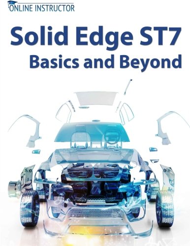 Solid Edge ST7 Basics and Beyond