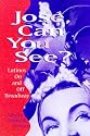 Jose, Can You See: Latinos On And Off Broadway