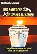 Der satirische Kreuzfahrt-Fl�sterer: Gut (�ber-) leben an Bord und im Mittelmeer