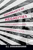 Governance of megacities : fractured thinking, fragmented setup