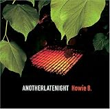 Revue Howie B  / AnotherLateNight