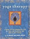 Yoga Therapy: A Guide to the Therapeutic Use of Yoga and Ayurveda for Health and Fitness