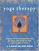Yoga Therapy: A Guide to the Therapeutic Use of Yoga and Ayurveda for Health and Fitness