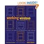 Working Windows, Revised and Updated Edition: A Guide to the Repair and Restoration of Wood Windows