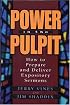Power in the Pulpit: How to Prepare and Deliver Expository Sermons