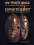 The Spirit's Image: The African Masking Tradition - Evolving Continuity