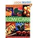 Everyday Low Carb Cooking: 240 Great-Tasting Low Carbohydrate Recipes the Whole Family will Enjoy