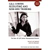 Call Center Recruiting and New-Hire Training: The Best of Call Center Management Review, Second Edition