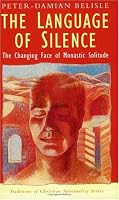 The Language of Silence: The Changing Face of Monastic Solitude (Traditions in Christian Spirituality Ser)