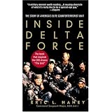 Inside Delta Force: The Story of America's Elite Counterterrorist Unit ~ Eric Haney;