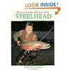Advanced Fly Fishing for Steelhead: Flies and Technique
