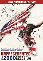 Unprecedented - The 2000 Presidential Election - 2004 Campaign Edition