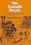 The Tzutujil Mayas: Continuity and Change, 1250-1630 (Civilization of the American Indian)