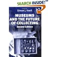 Museums and the Future of Collecting by Simon J. Knell