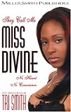 They Call Me Miss Divine: No Heart. No Conscience.