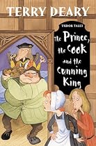 The Prince, the Cook and the Cunning King (Tudor Tales)