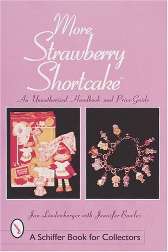 More Strawberry Shortcake (Schiffer Book for Collectors)