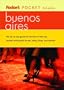 Fodor's Pocket Buenos Aires, 2nd Edition: The All-in-One Guide to the Best of the City Packed with Places to Eat, Sleep, Shop, and Explore (Pocket Guides)