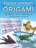 Famous Aircraft in Origami: 18 Realistic Models (Dover Origami Papercraft)