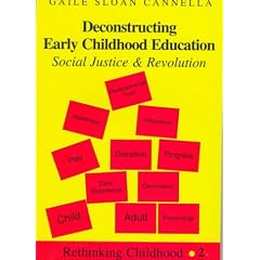 Deconstructing Early Childhood Education: Social Justice and Revolution: 2 (Rethinking Childhood, V. 2)
