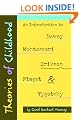 Theories of Childhood: An Introduction to Dewey, Montessori, Erickson, Piaget and Vygotsky (Redleaf Press)