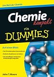 Chemie kompakt f&uuml;r Dummies - John T. Moore