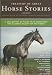 Treasury of Great Horse Stories: A Collection of Tales That Celebrates the Majestic Beauty of the Horse