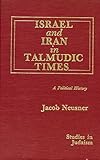 Israel and Iran in talmudic times : a political history
