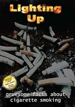 Lighting Up: Gruesome Facts about Cigarette Smoking