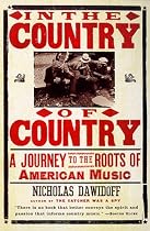 In the Country of Country: A Journey to the Roots of American Music