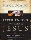 Experiencing the Heart of Jesus: Knowing His Heart, Feeling His Love