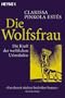 Die Wolfsfrau - Die Kraft der weiblichen Urinstinkte