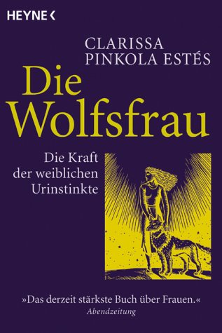 Produkt-Bild: Die Wolfsfrau - Die Kraft der weiblichen Urinstinkte