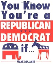 You Know You're a Republican/Democrat If...